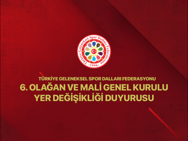 6. Olağan ve Mali GEnel Kurulu Yer Değişikliği Duyurusu