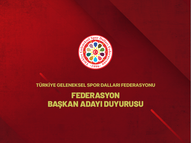 Federasyon Başkan Adayı Duyurusu