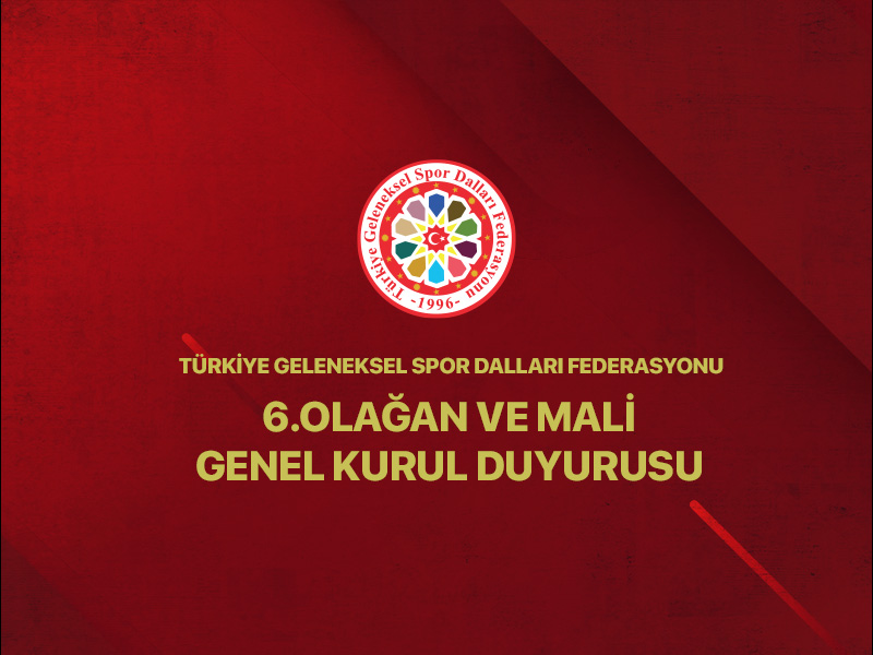 6. Olağan ve Mali Genel Kurul Duyurusu